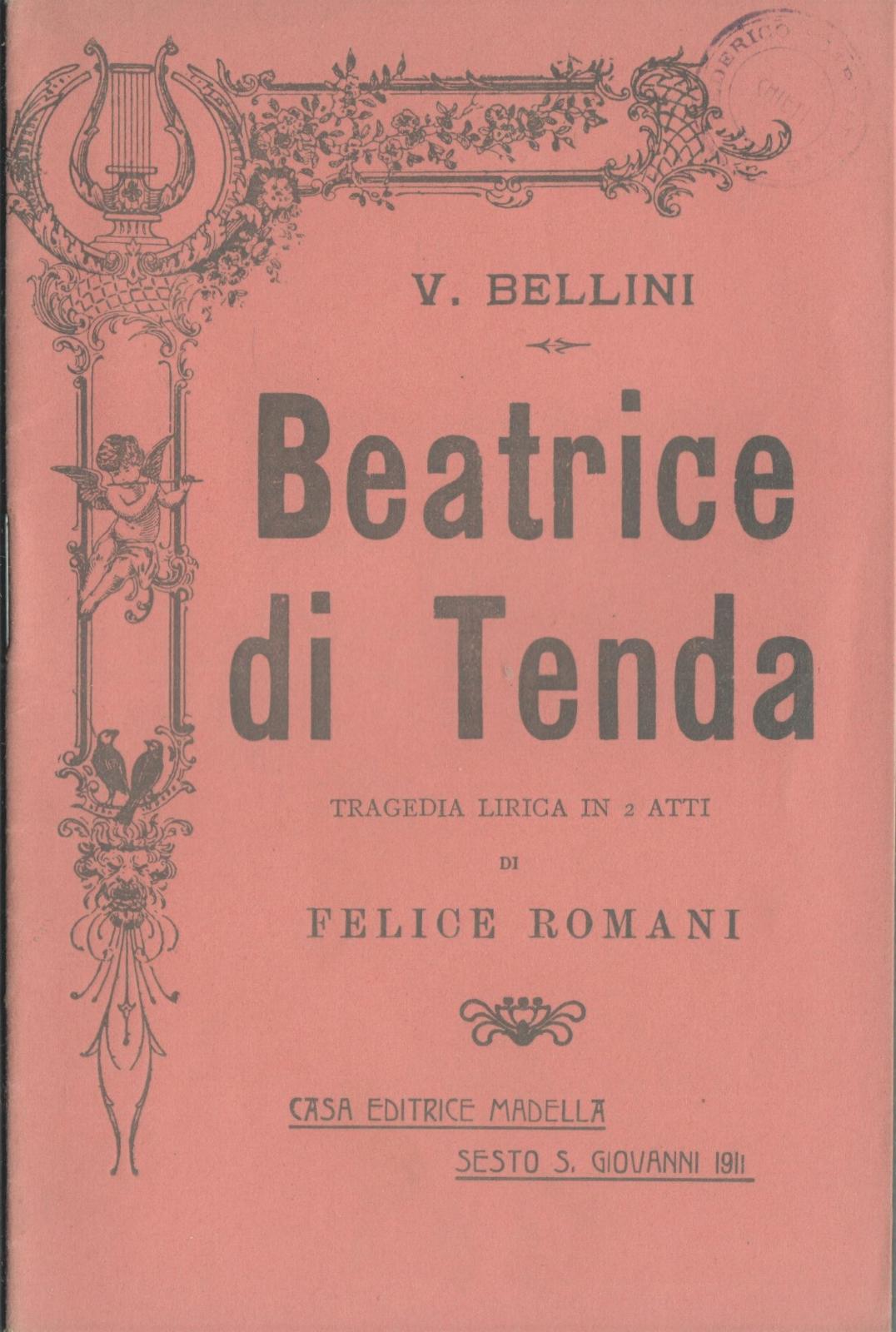LIBRETTO D'OPERA V. BELLINI BEATRICE DI TENDA MADELLA 1911