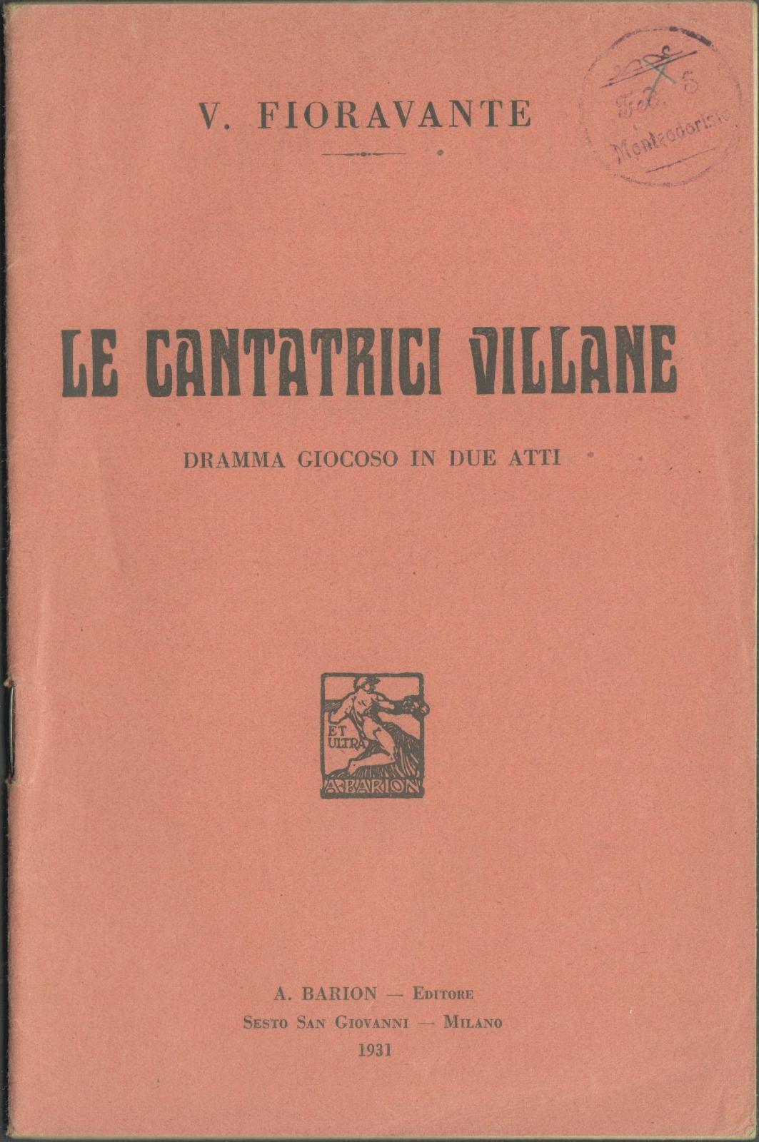 LIBRETTO D'OPERA V. FIORAVANTE LE CANTATRICI VILLANE BARION 1931