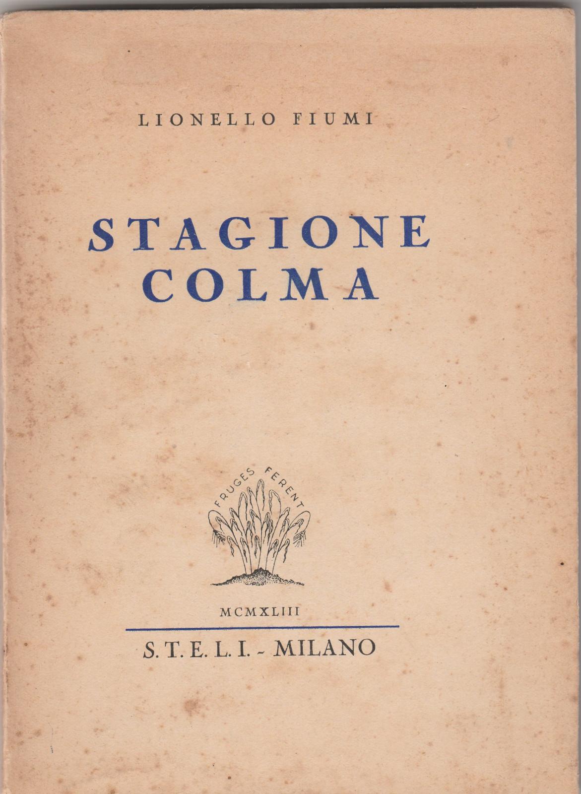 Lionello Fiumi Stagione colma S.T.E.L.I. 1943