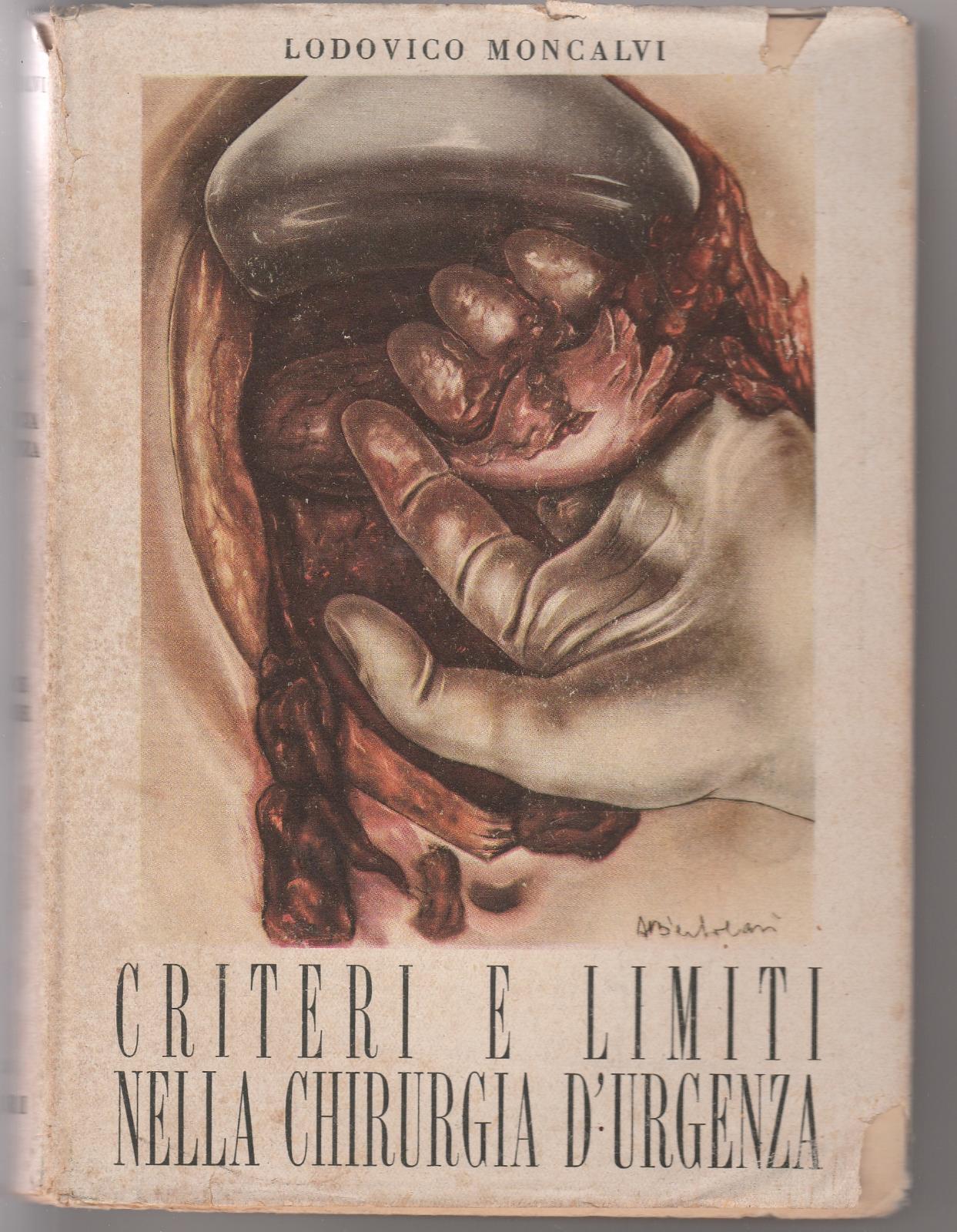 Lodovico Moncalvi Criteri E Limiti Nella Chirurgia D'urgenza S.D. 4160