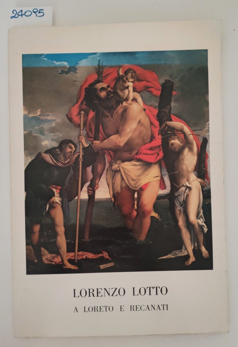 Lorenzo Lotto a Loreto e Recanati archivio storico Santa casa …