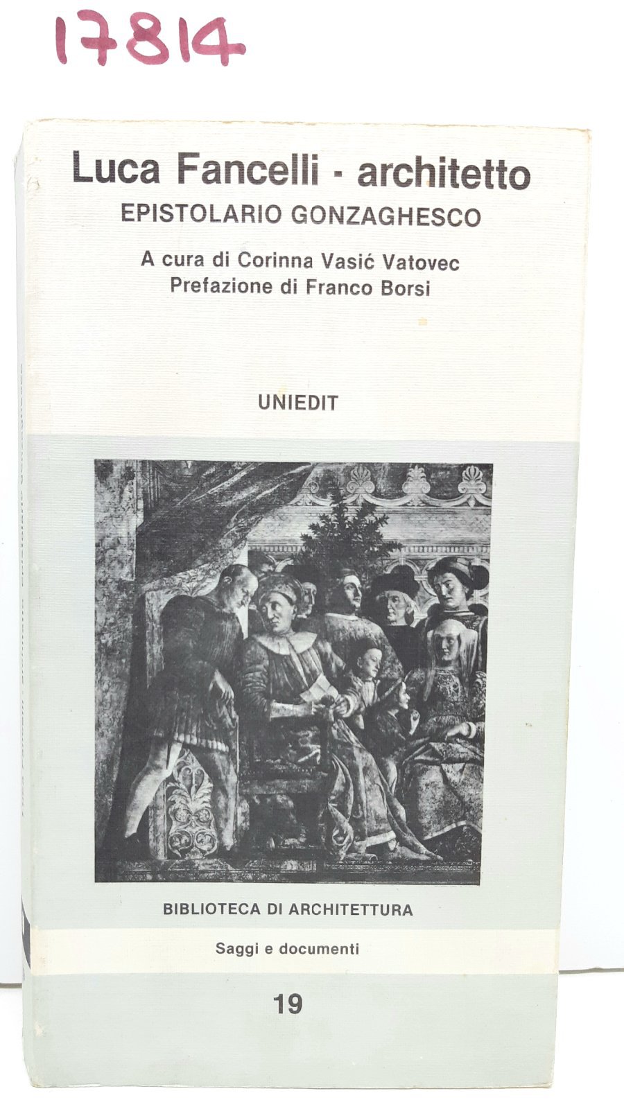Luca Fancelli architetto epistolario gonzaghesco Uniedit 1979