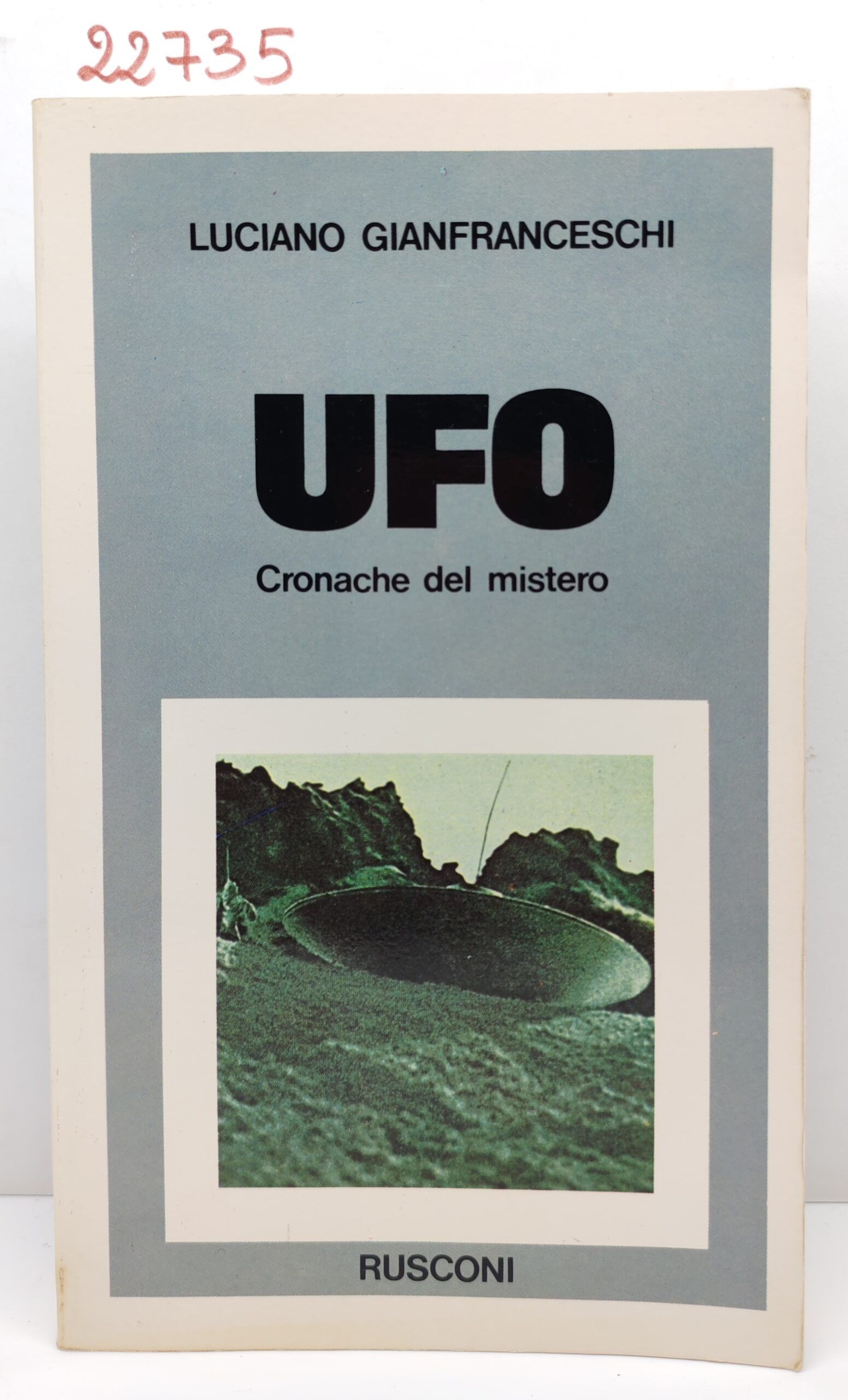 Luciano Gianfranceschi UFO cronache del mistero Rusconi 1977