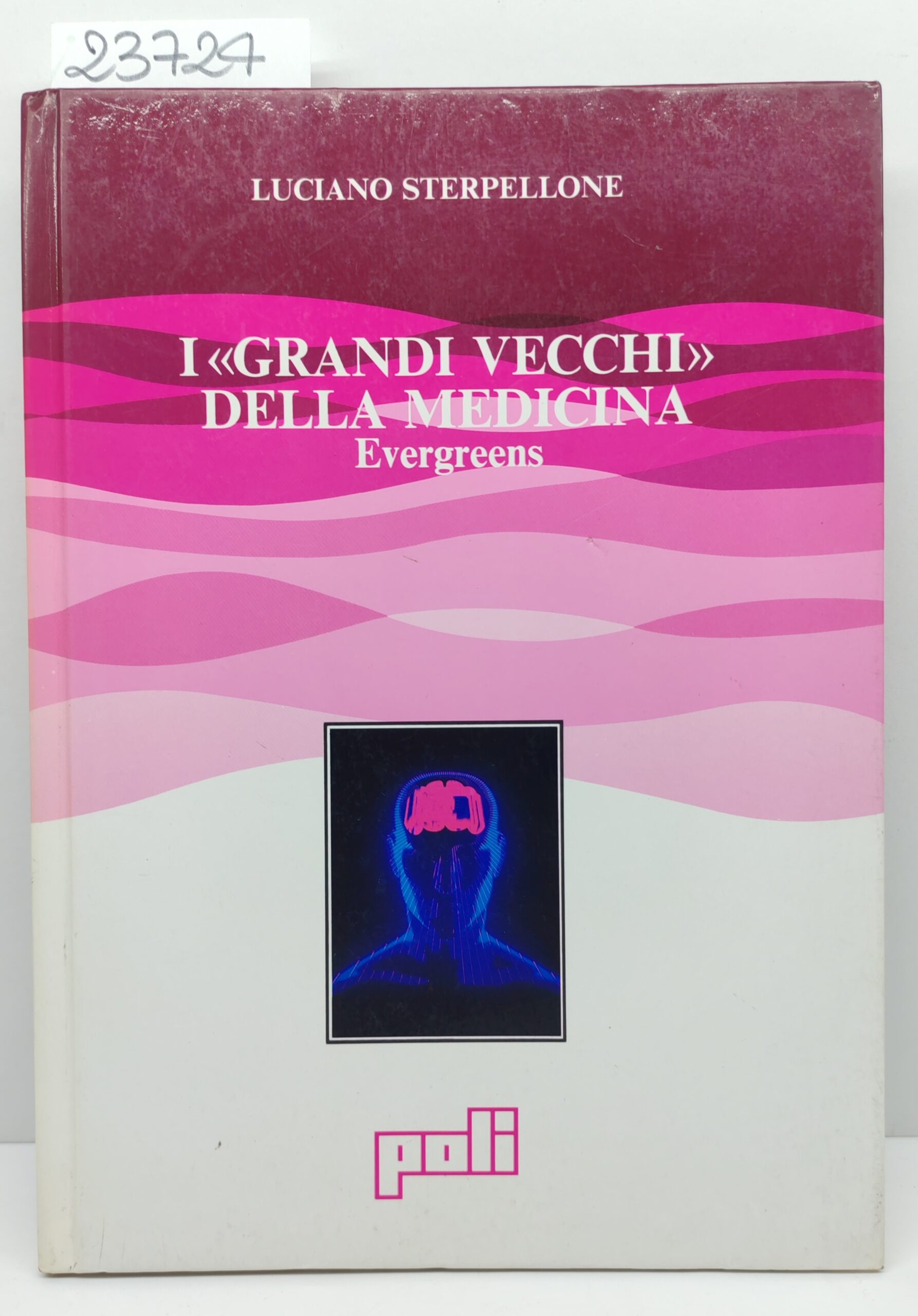 Luciano Sterpellone I grandi vecchi della medicina Evergreen Poli 1988