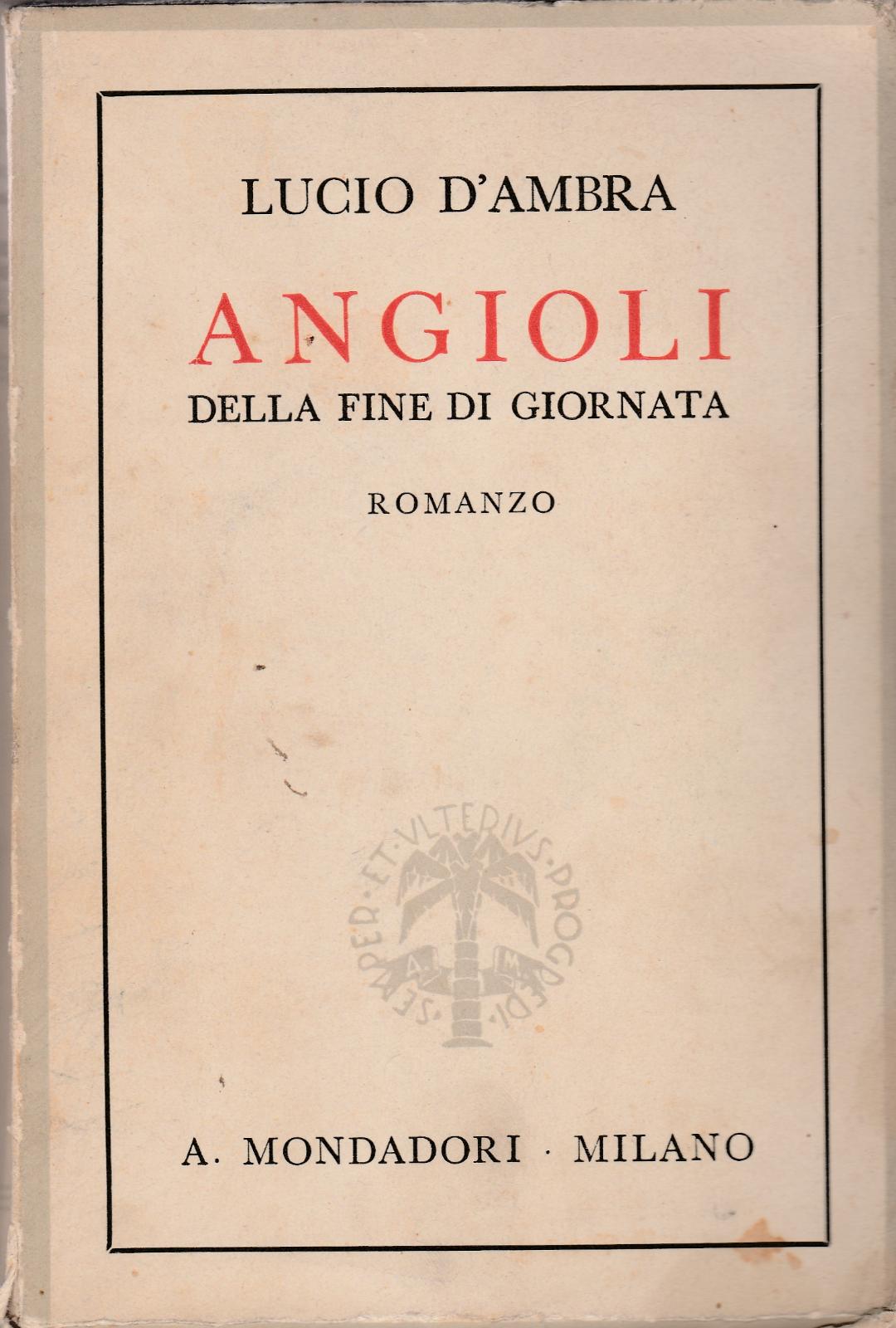 Lucio D'Ambra Angioli Della Fine Di Giornata Mondadori 3∞ Edizione …