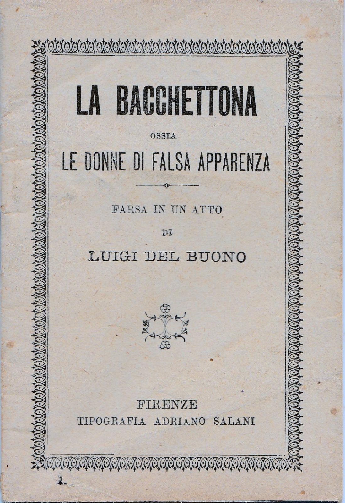 Luigi Del Buono-La Bacchettona Ossia Le Donne Di Falsa.Firenze Salani …