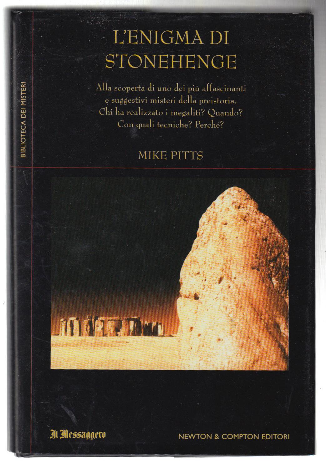 M. Pitts L'enigma Di Stonehenge- Newton & Compton 2001-L3288