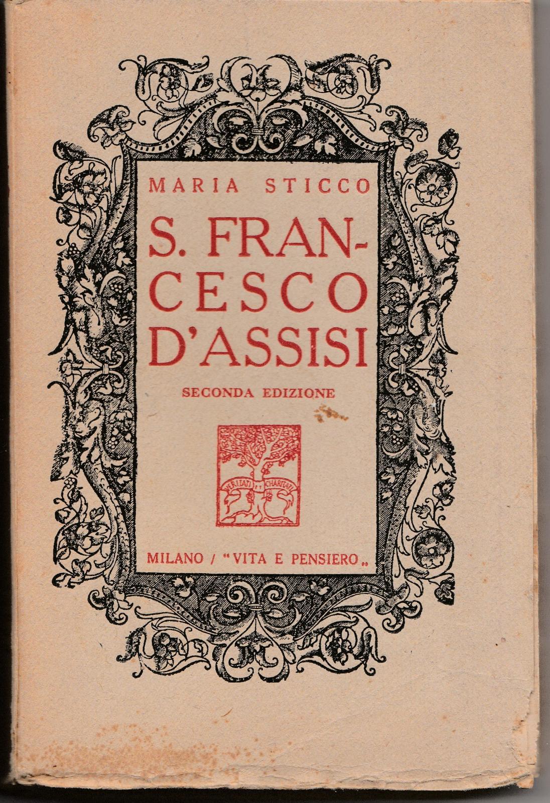 M. Sticco-S. Francesco D'assisi. Seconda Edizione Pref. P. A. Gemelli …