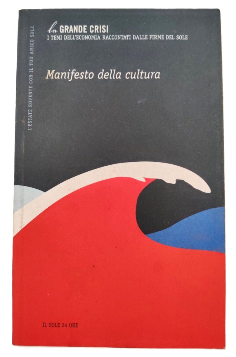 Manifesto della cultura La grande crisi i temi dell'economia raccontati …