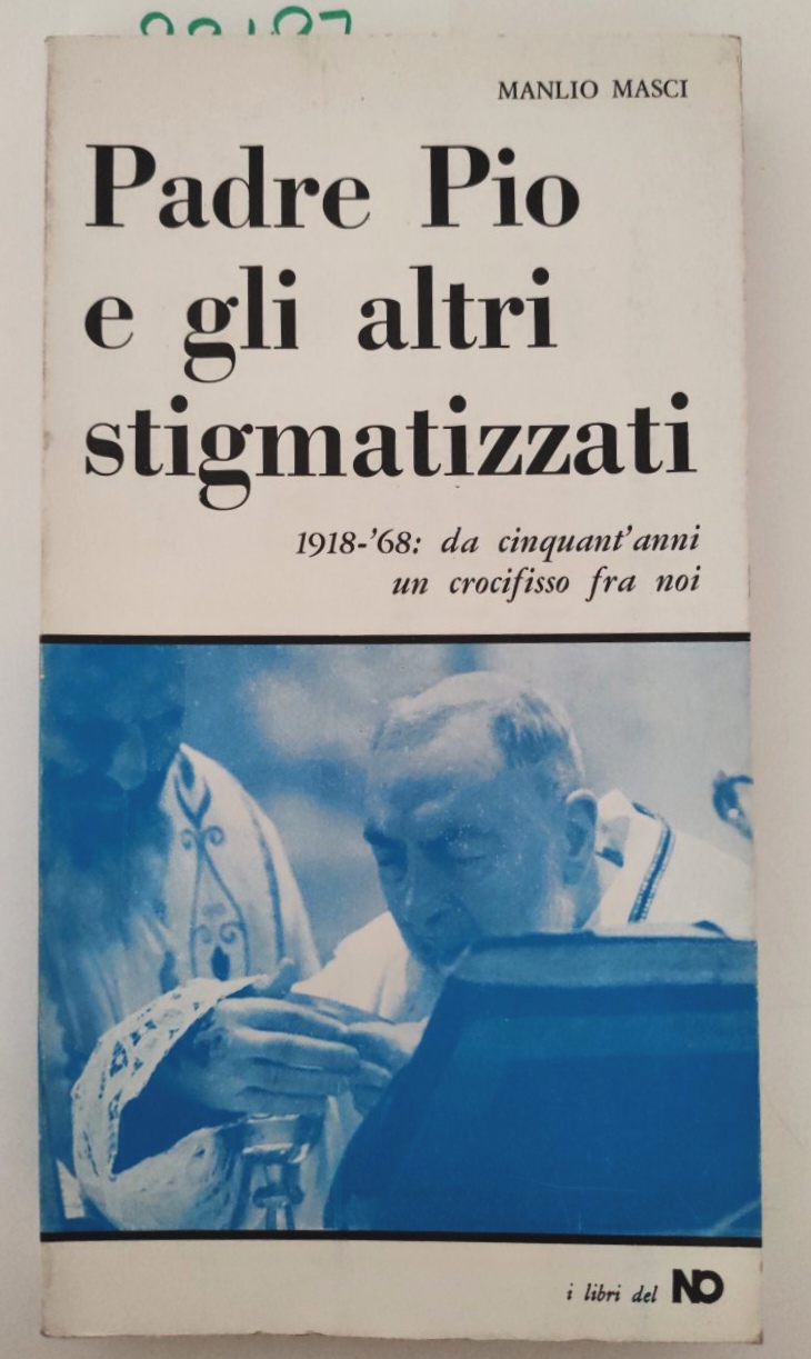 Manlio Masci Padre Pio e gli altri stigmatizzati I libri …