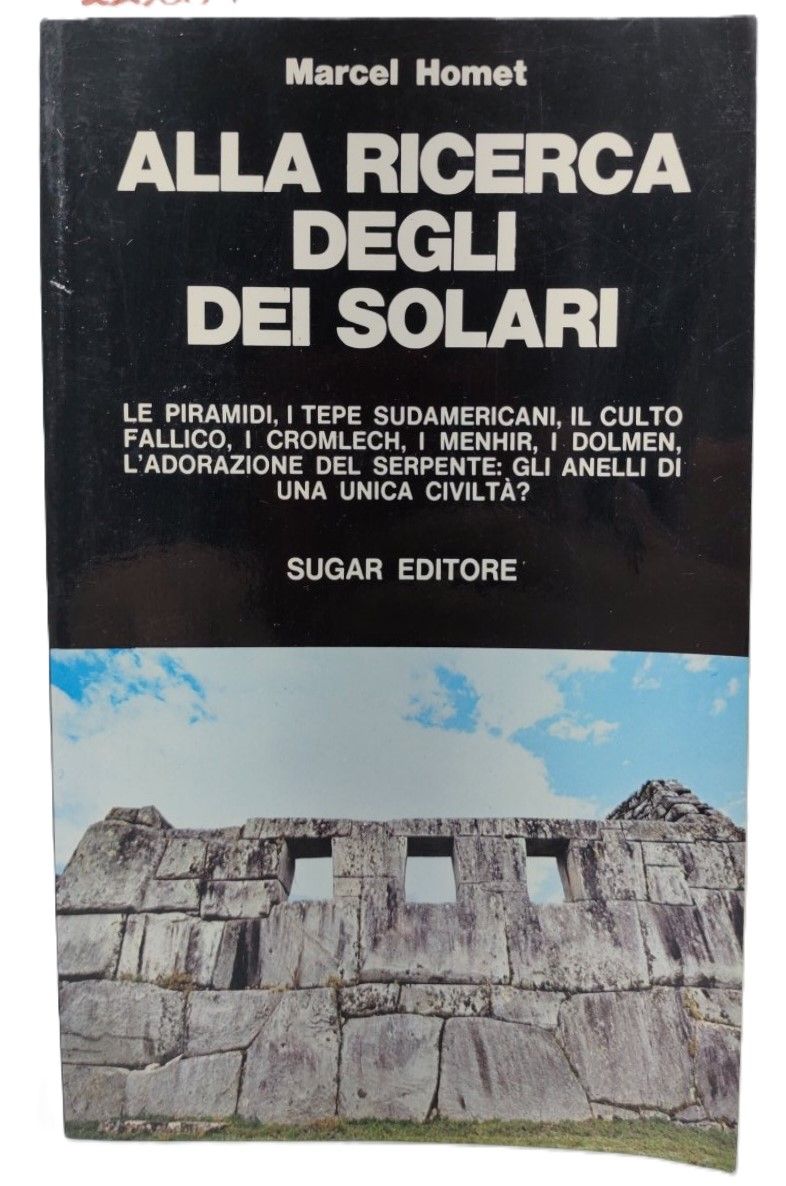 Marcel Homet Alla ricerca degli Dei solari Sugar 1973