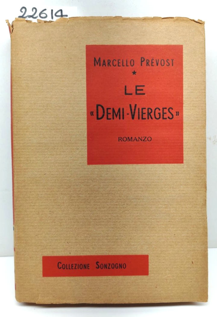 Marcello Prevost Le Demi Vierges Sonzogno ristampa stereotipa 1955