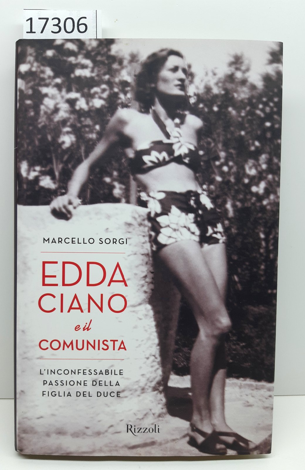 Marcello Sorgi Edda Ciano e il comunista Rizzoli 1° edizione …