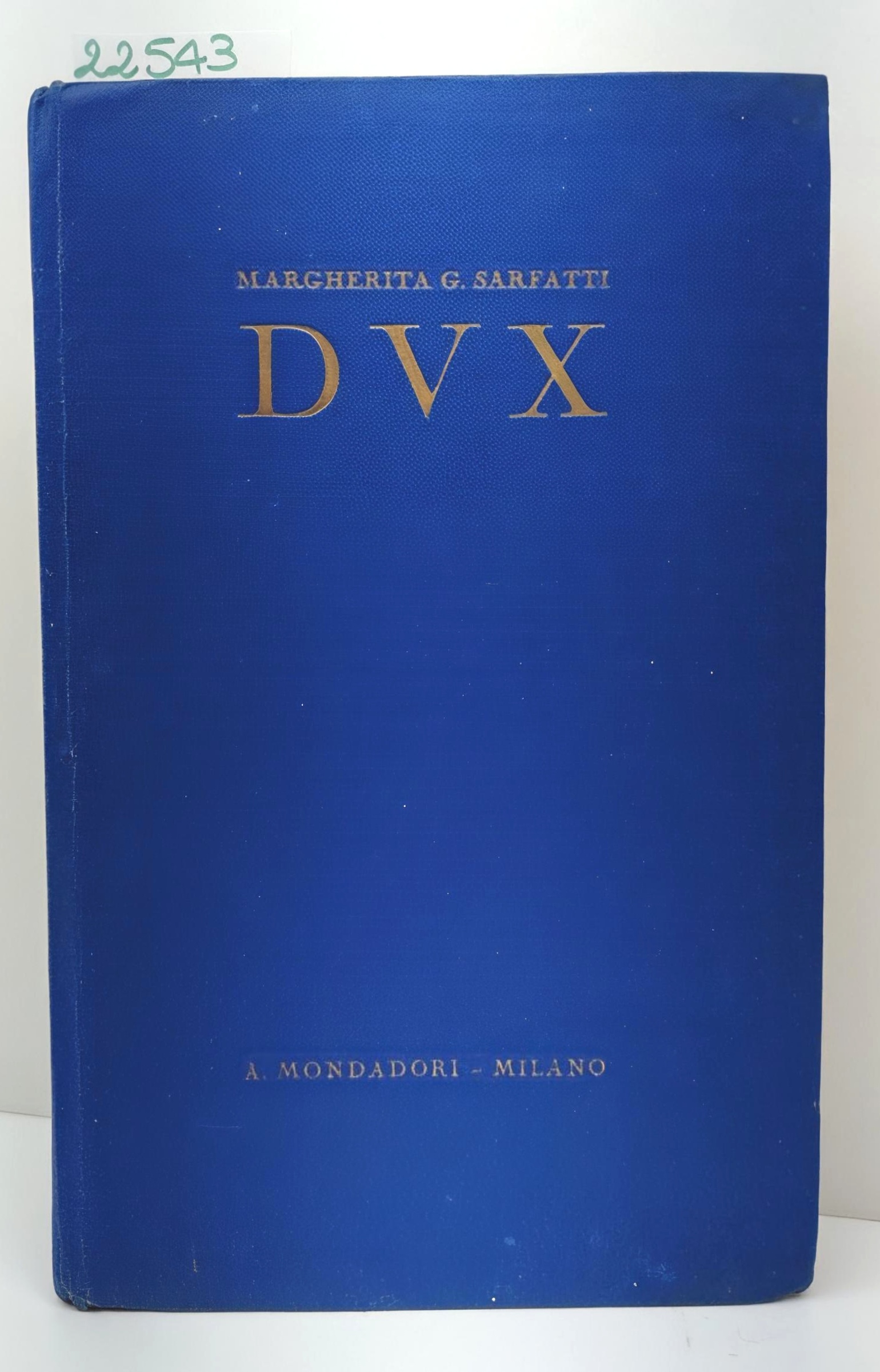 Margherita G Sarfatti Dux 32 illustrazioni fuori testo 5 autografi …