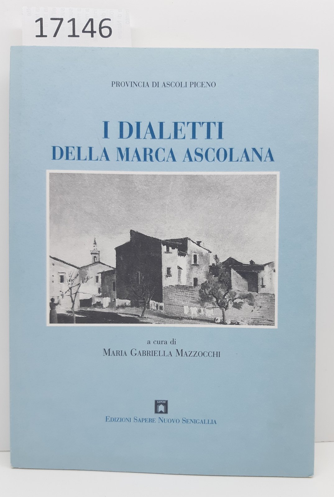 Maria Gabriella Mazzocchi I dialetti della marca ascolana Edizioni Sapere …