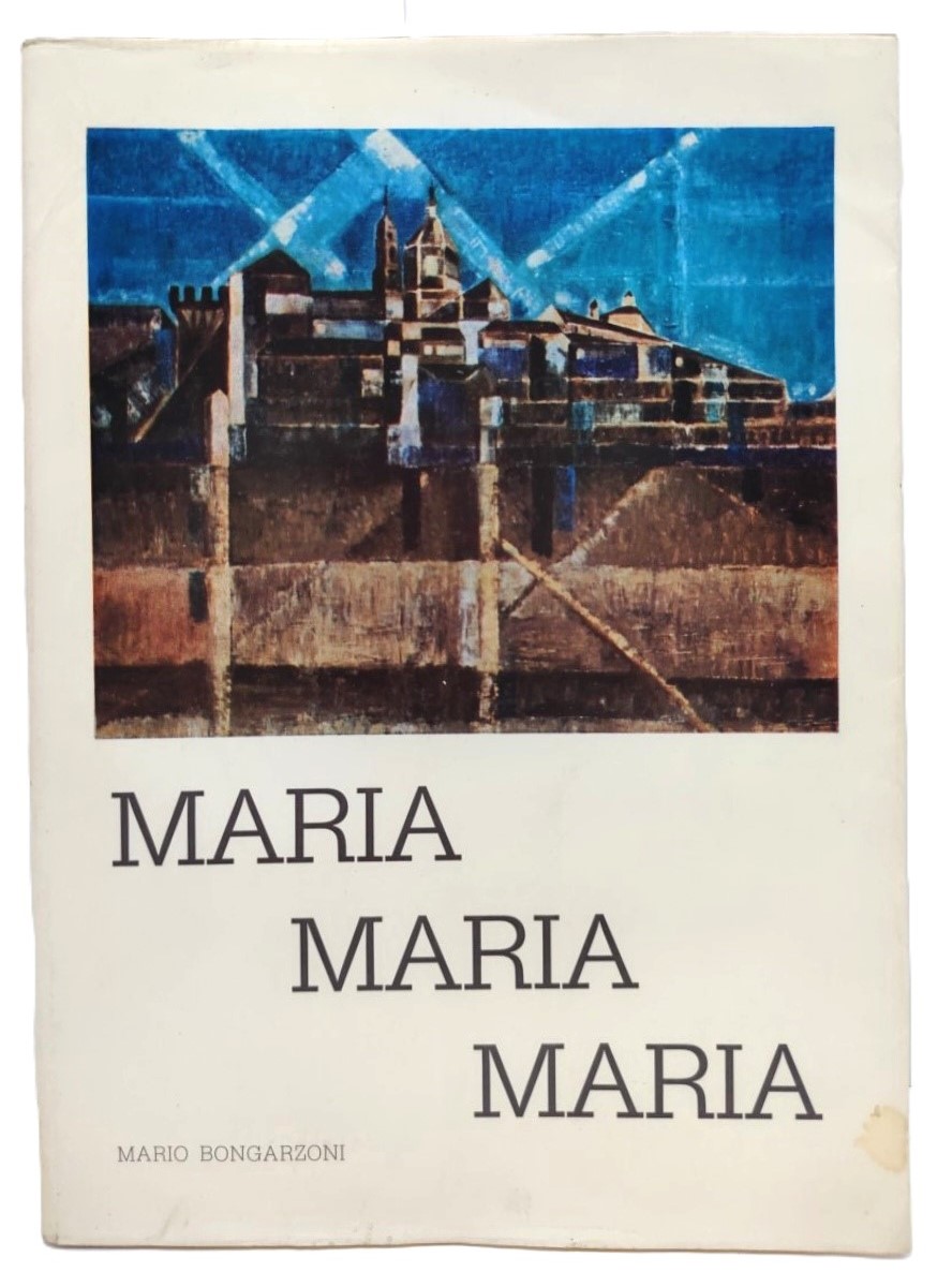 Mario Bongarzoni Maria Maria Maria pagine di diario e di …