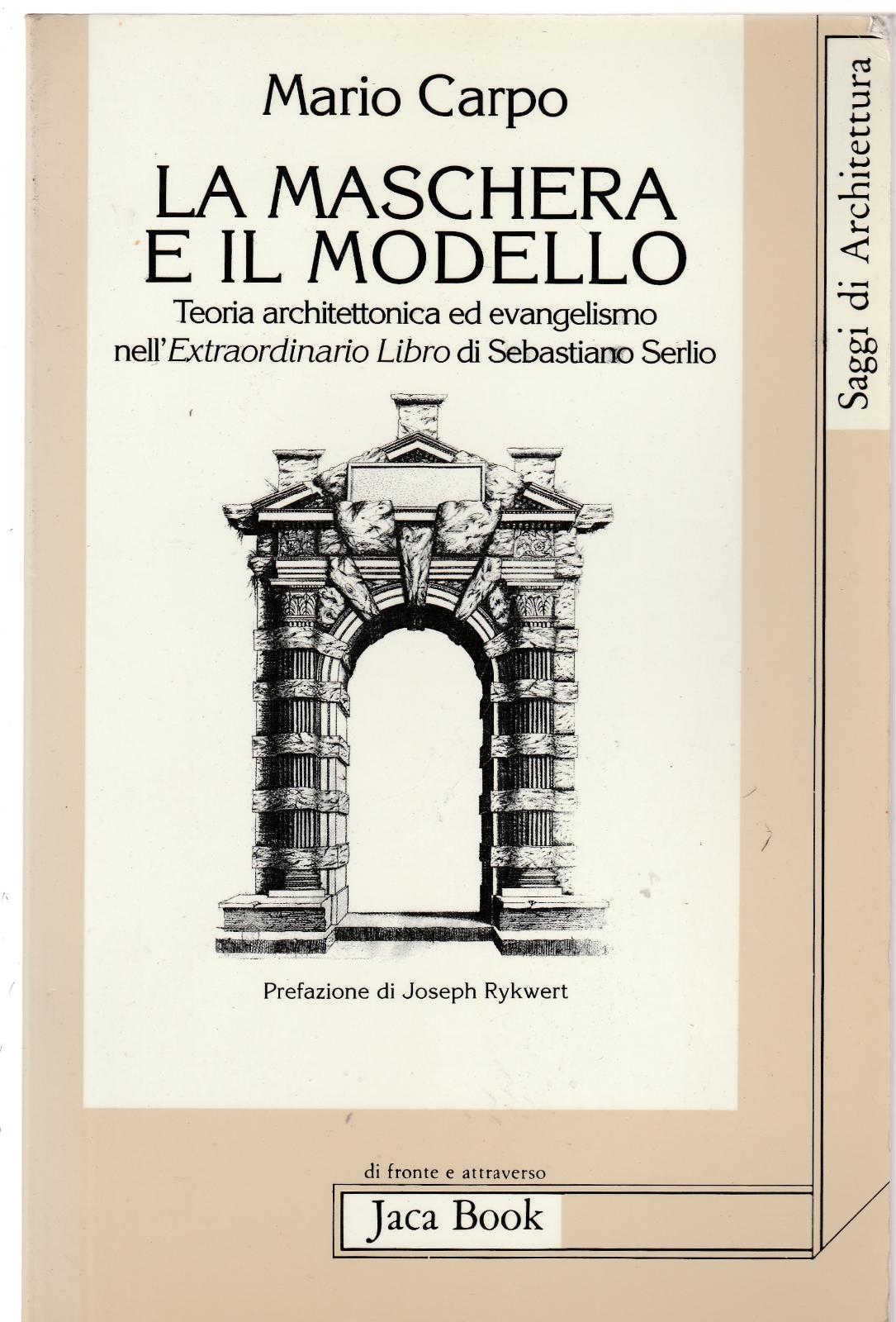 Mario Carpo La Maschera Il Modello Jaka Book 1993 1∞ …