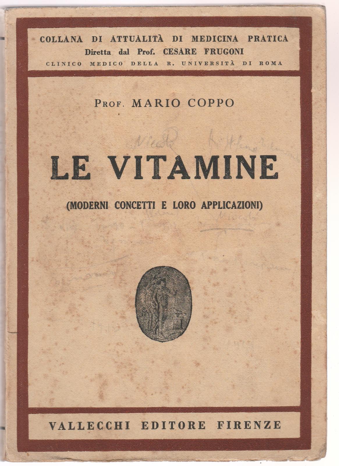 Mario Coppo Le Vitamine Moderni Concetti E Applicazioni Vallecchi 1936 …