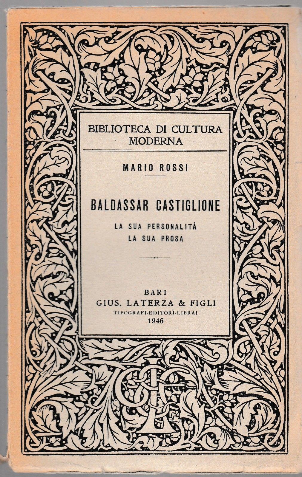 Mario Rossi Baldassar Castiglione La Sua Personalita' La Sua Prosa …