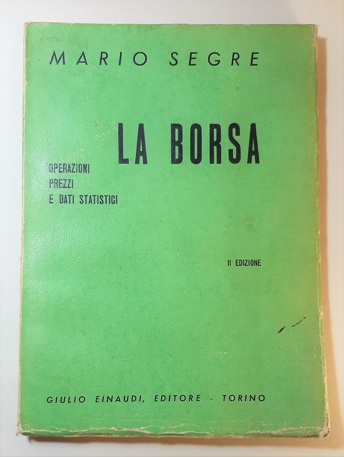 Mario Segre La borsa operazioni prezzi e dati statistici seconda …