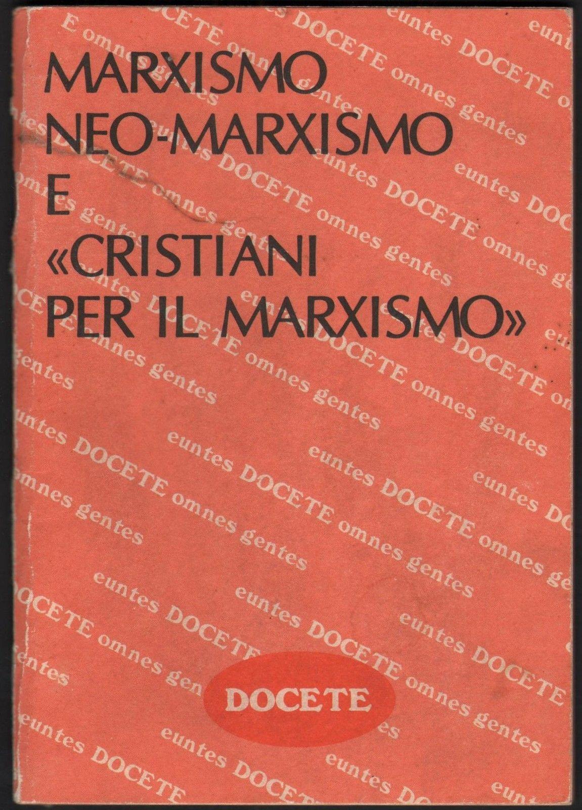 Marxismo neo-marxismo e cristiani per il marxismo Don Angelo Albani …