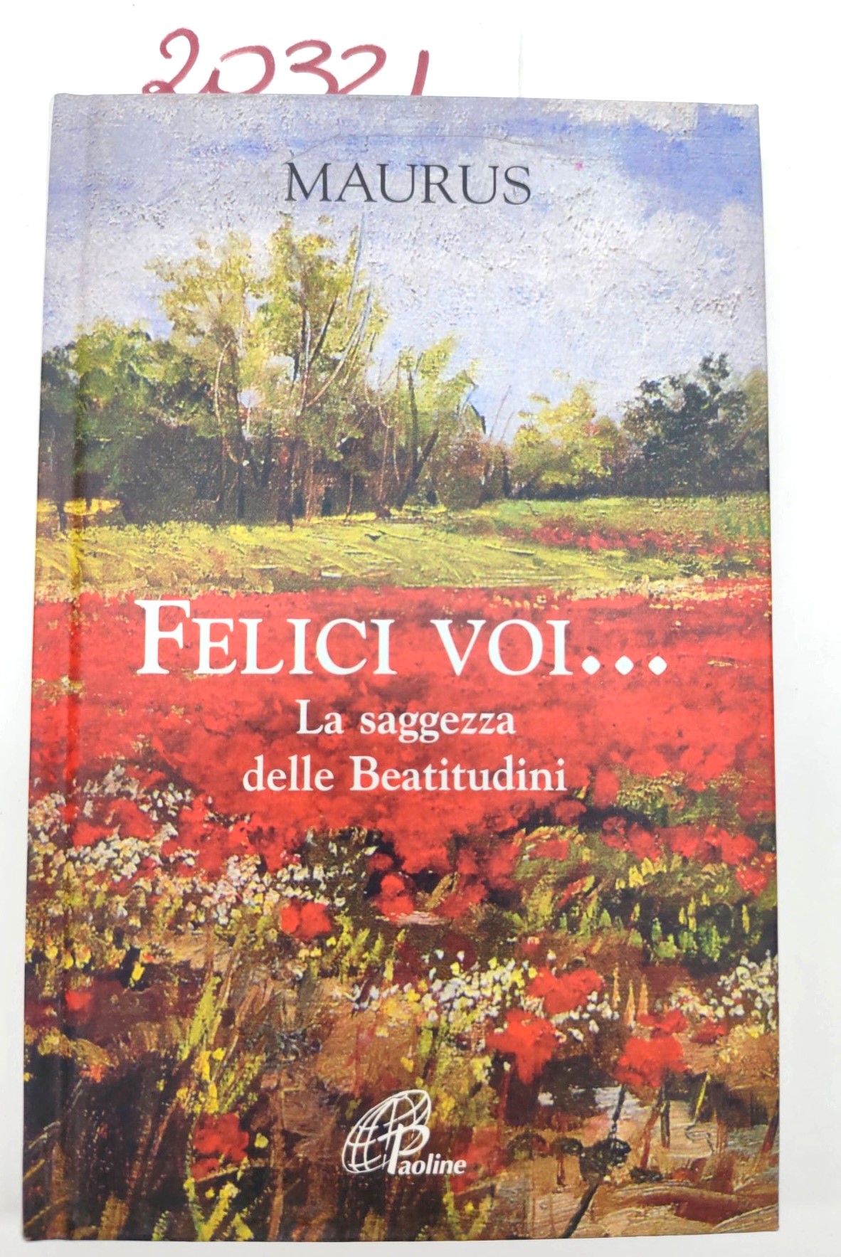 Maurus Felici voi. La saggezza delle beatitudini Edizioni Paoline 2003