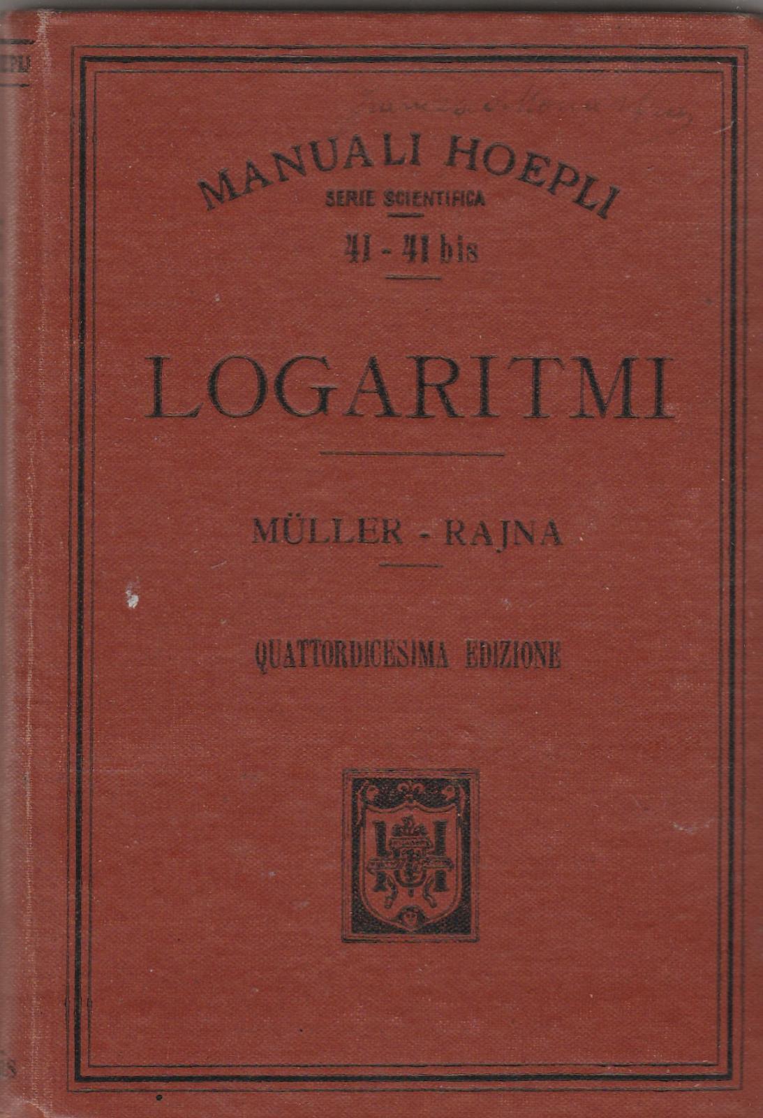 Moeller Rayna Logaritmi serie logaritmica 41-41 bis 14∞ ED. Hoepli …