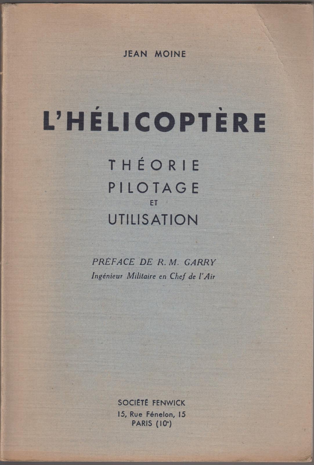 Moine, Jean. - L'Helicoptere: Theorie Pilotage Et Utilisation.1953-L4180