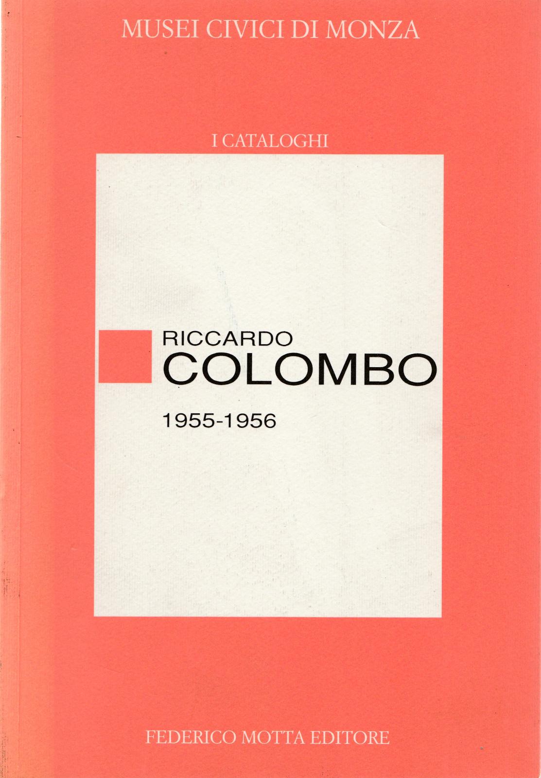 Musei Civici Monza I Cataloghi Riccardo Colombo 1955-1956 Motta Ed. …