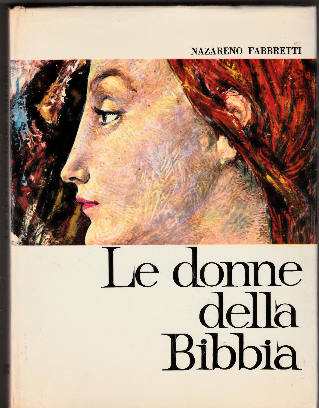 Nazareno Fabbretti le donne della Bibbia Edizioni Paoline 1964