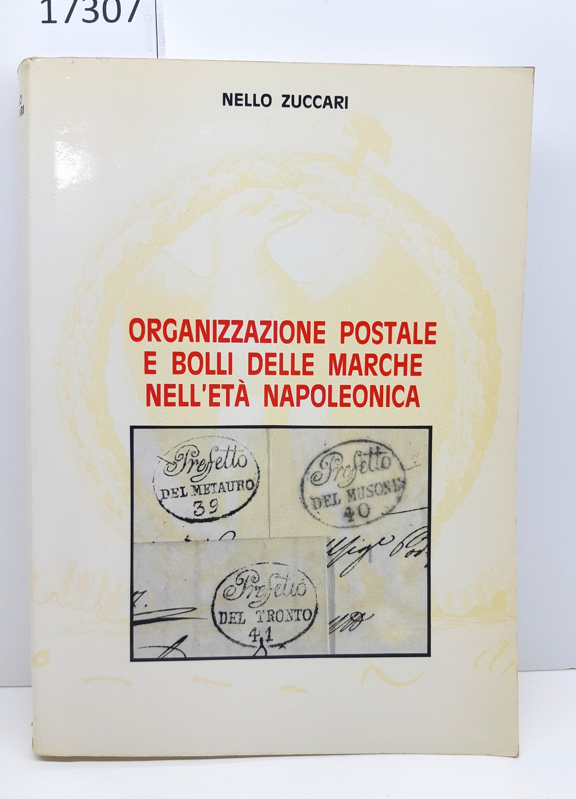 Nello Zuccari Organizzazione postale e bolli delle Marche nell'et‡ napoleonica …