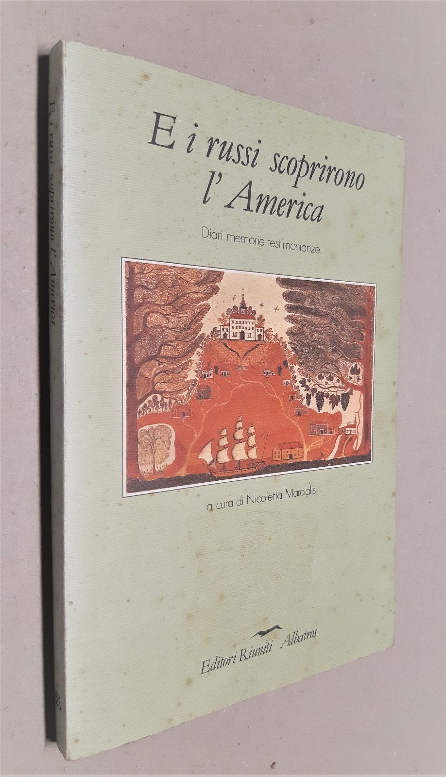 Nicoletta Marcialis E i russi scoprirono l'America Albatros 1989