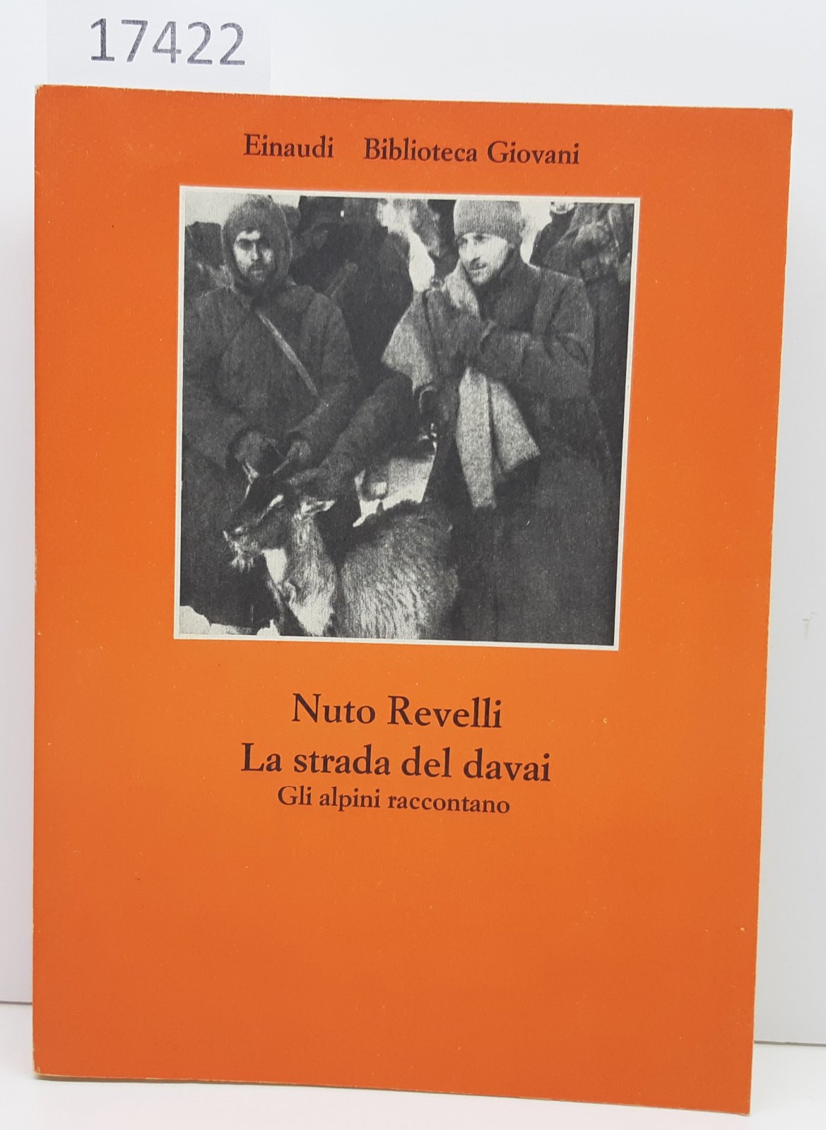 Nuto Revelli La strada del davai Gli alpini raccontano Einaudi …
