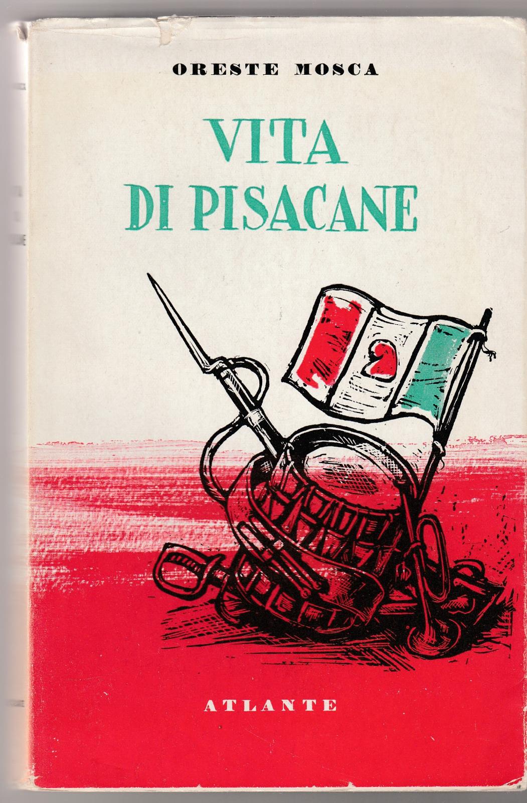 Oreste Mosca Vita Di Pisacane Atlante 1953 6426