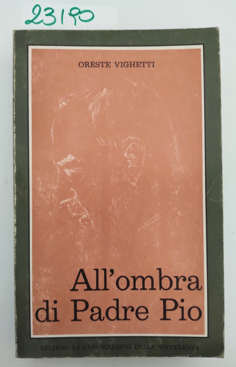 Oreste Vighetti All'ombra di Padre Pio 1976 Casa sollievo della …
