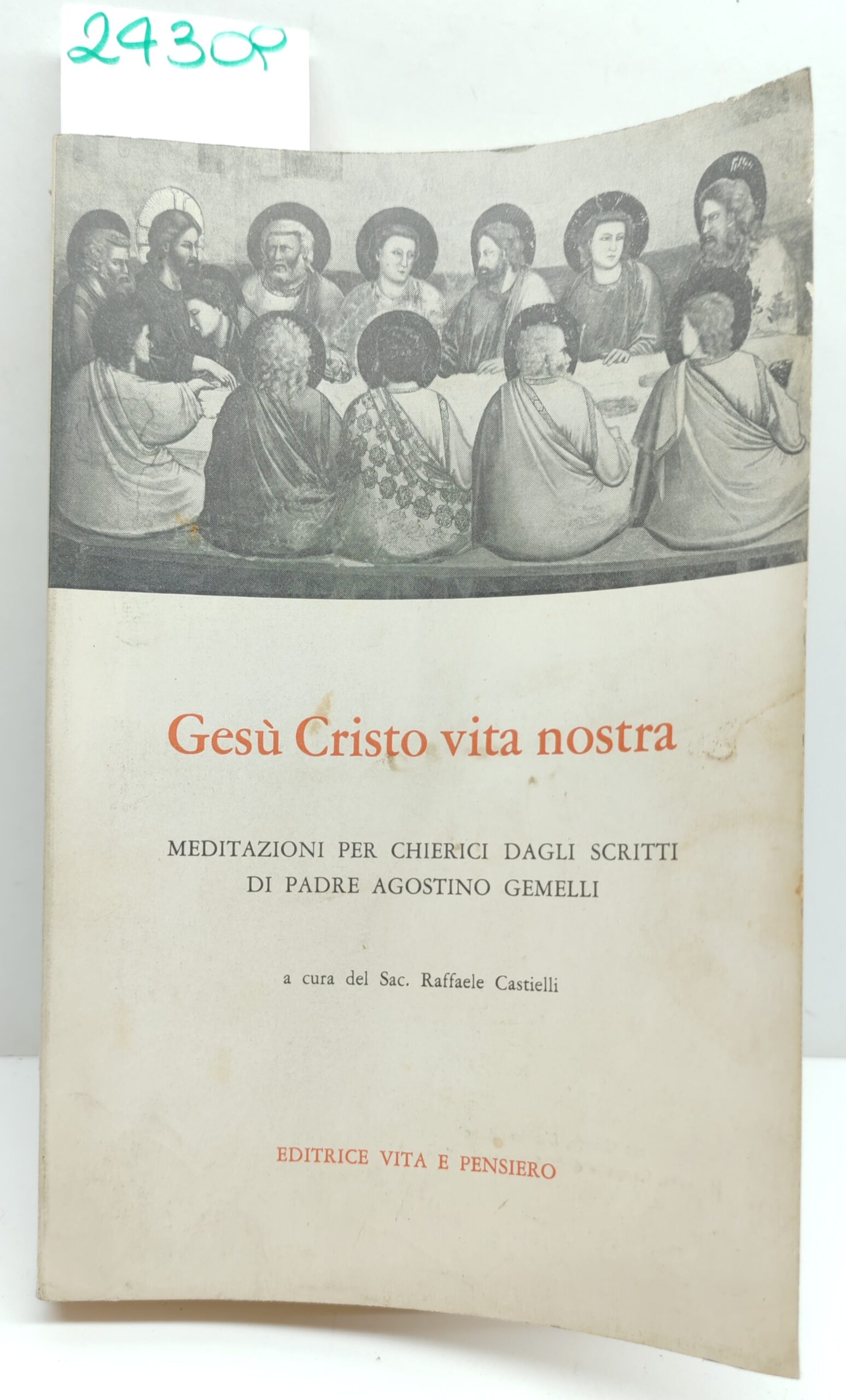 P. Agostino Gemelli Gesù Cristo vita nostra meditazione per Chierici …