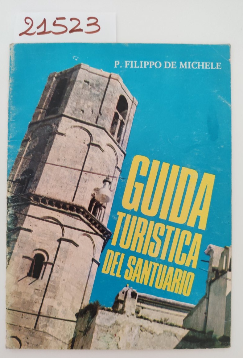 P. Filippo de Michele Guida turistica del Santuario -Gargano- Edizioni …
