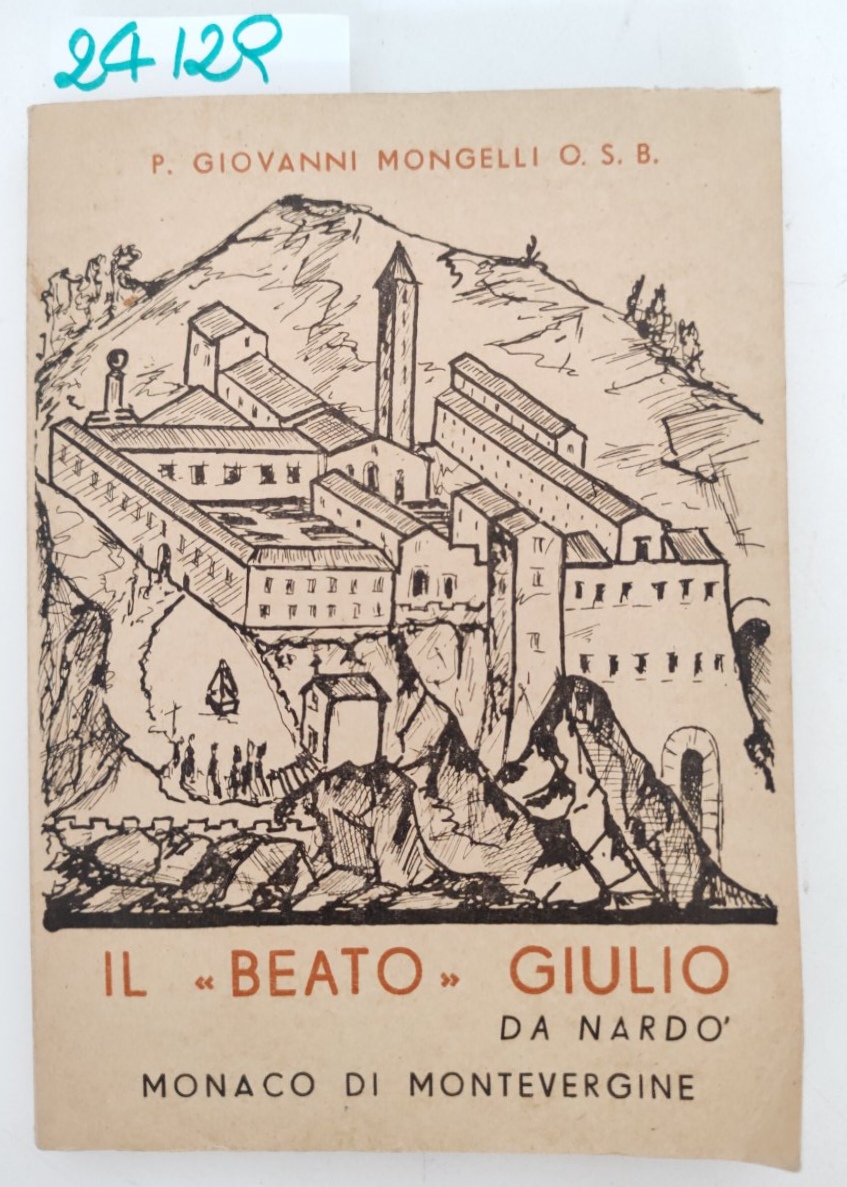 P. Giovanni Mongelli Il beato Giulio da Nardò Monaco di …