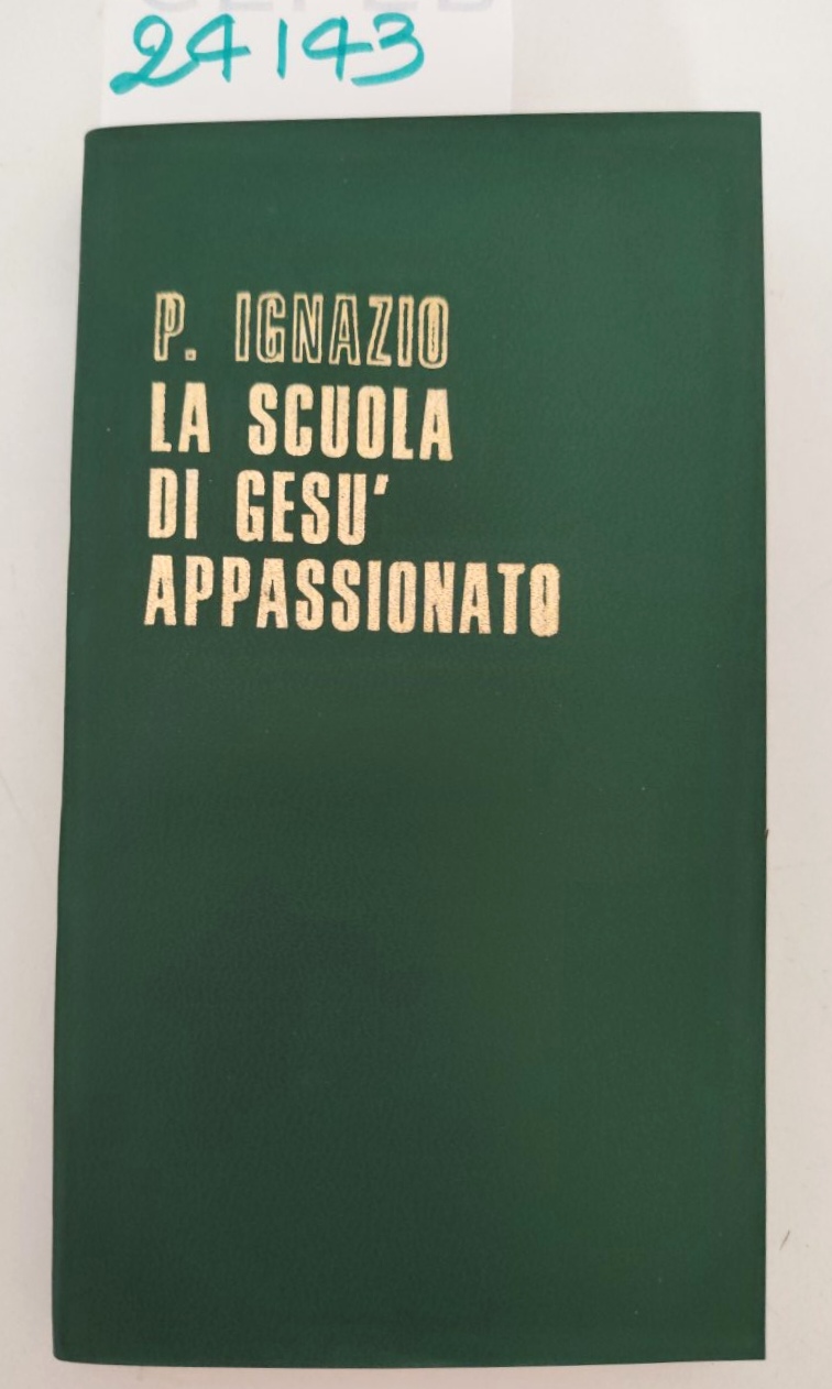 P. Ignazio La scuola di Gesù appassionato 9° edizione Paoline …