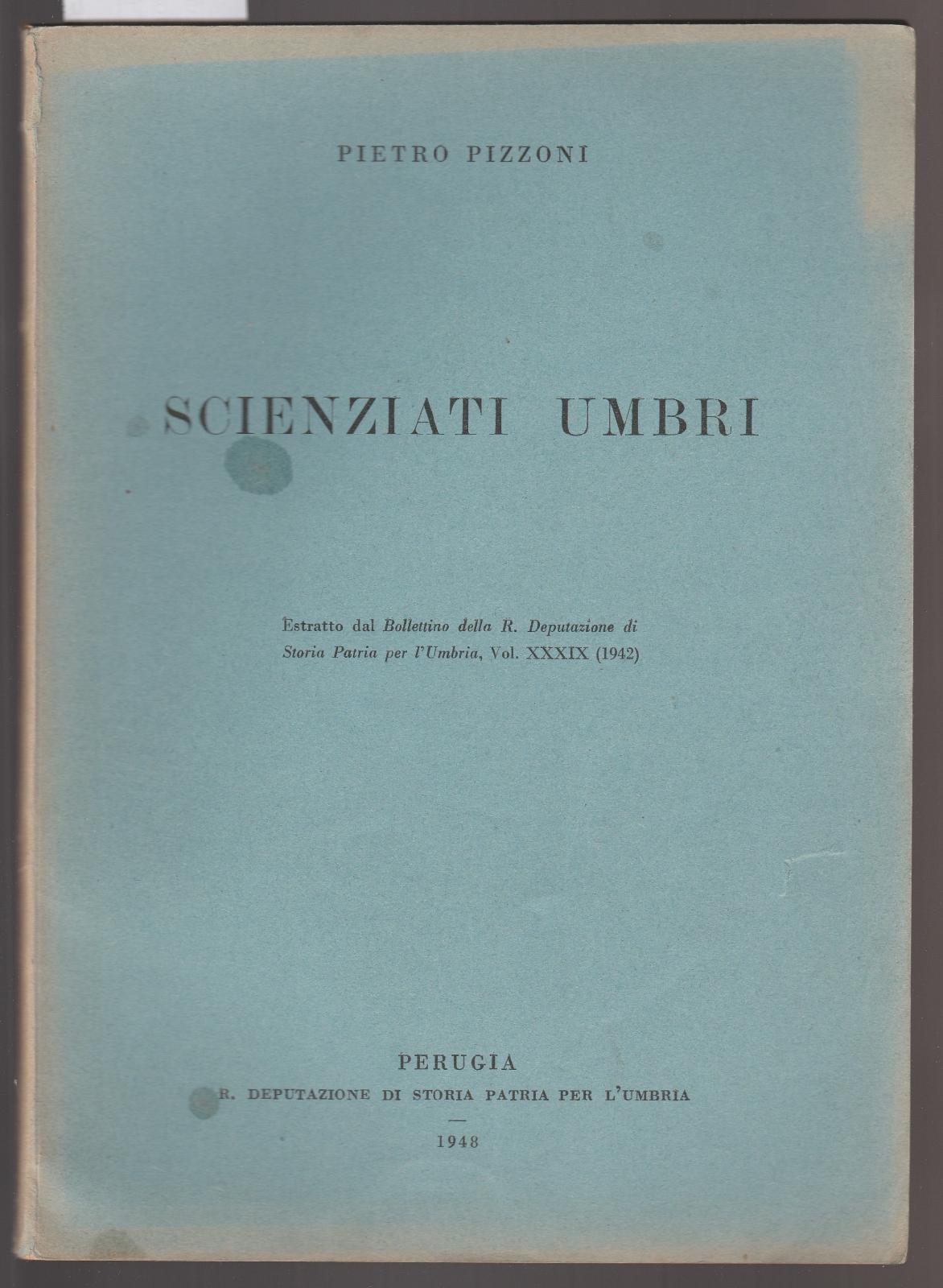 P. Pizzoni Scienziati Umbri Estratto Perugia 1948 autografato