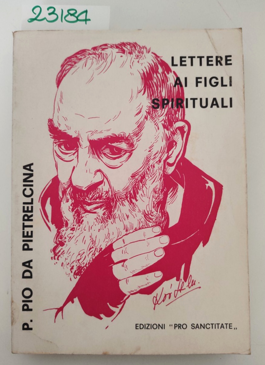 Padre Pio da Pietrelcina Lettere ai figli spirituali Pro Sanctitate …