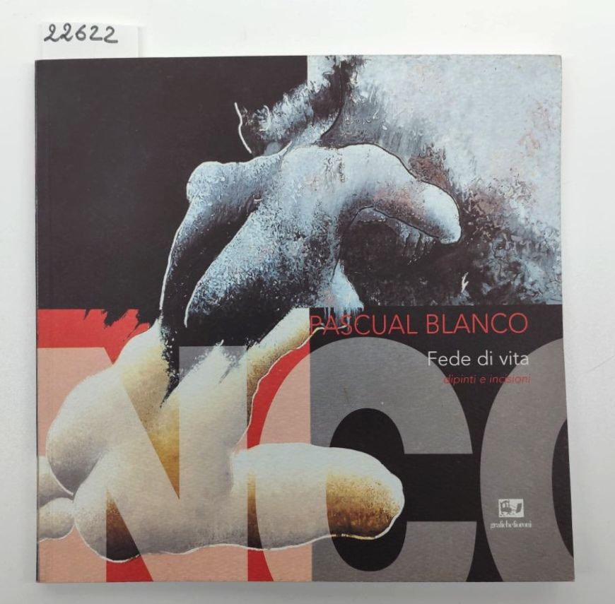 Pascual Blanco Fede di vita dipinti e incisioni retrospettiva 1967- …