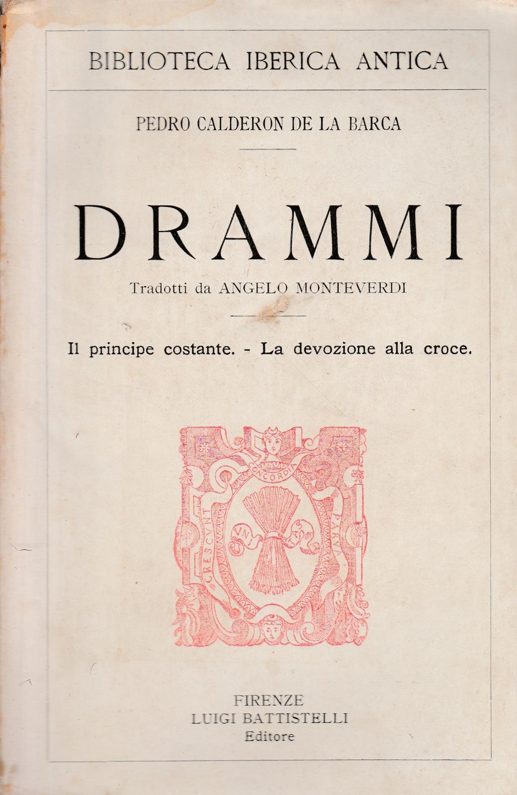 Pedro Calderon De La Barca Drammi Tradotti Da Angelo Monteverdi …