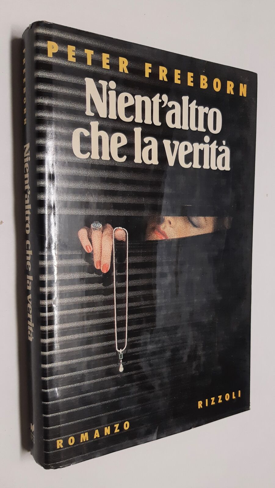 Peter Freeborn Nient'altro che la verit‡ Rizzoli 1∞ ed. 1990