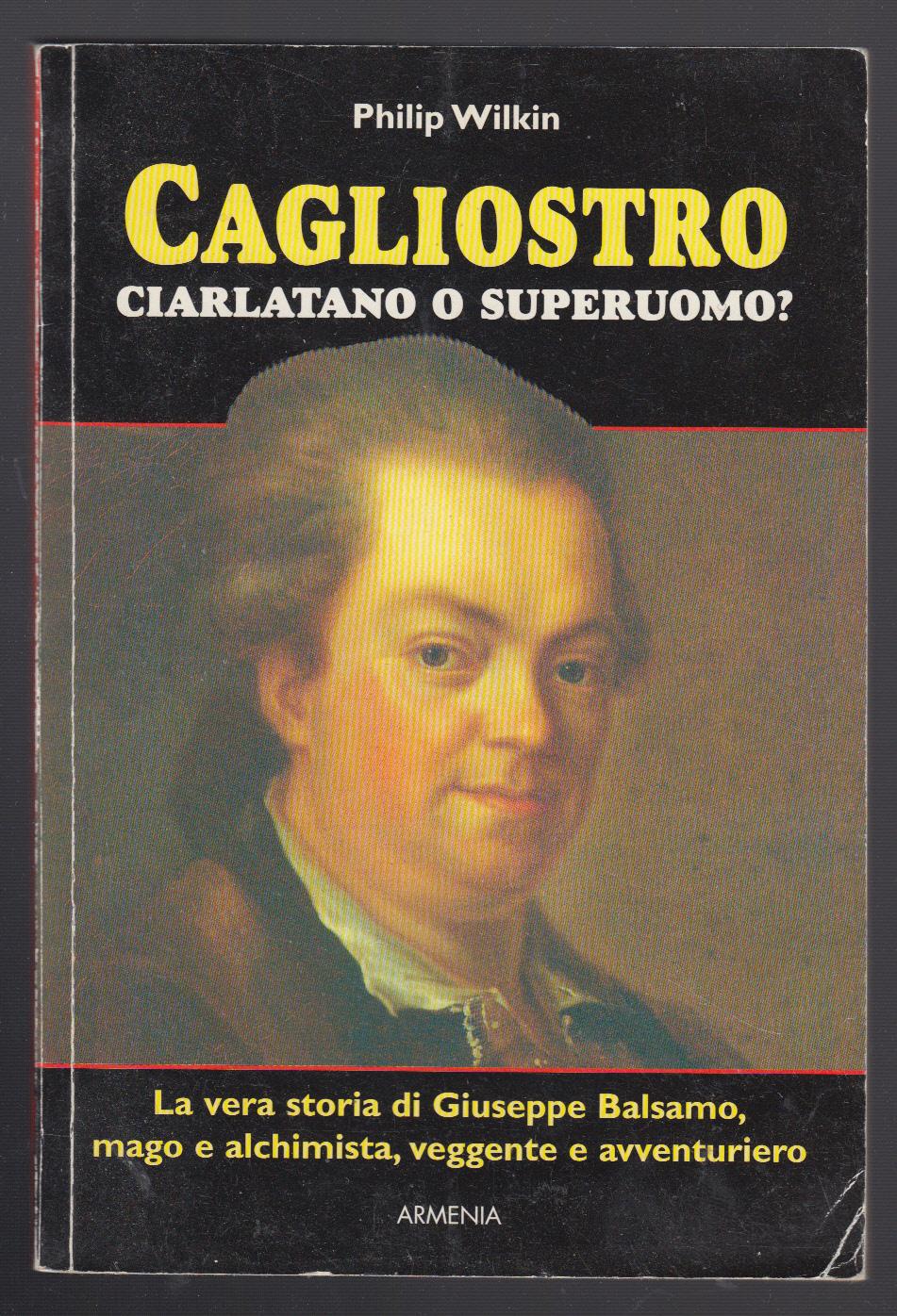 Philip Wilkin-Cagliostro Ciarlatano O Superuomo-Armenia 1999-L3122