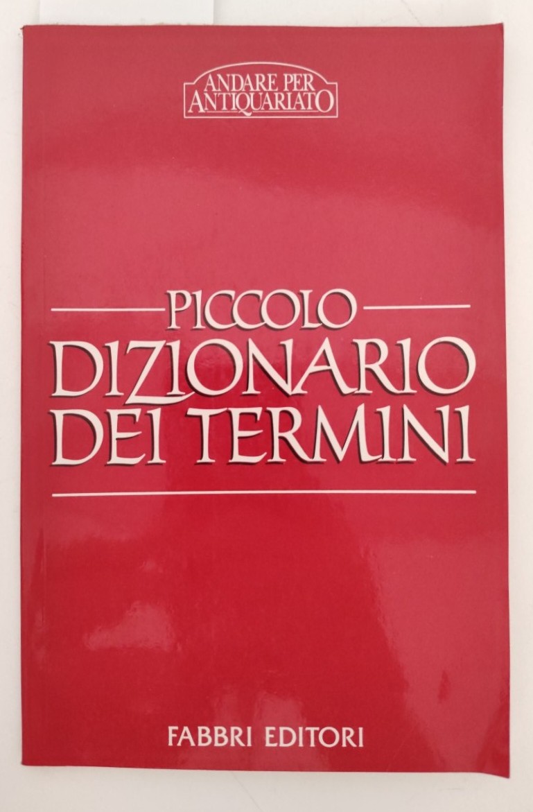 Piccolo dizionario dei termini Fabbri editore 1991