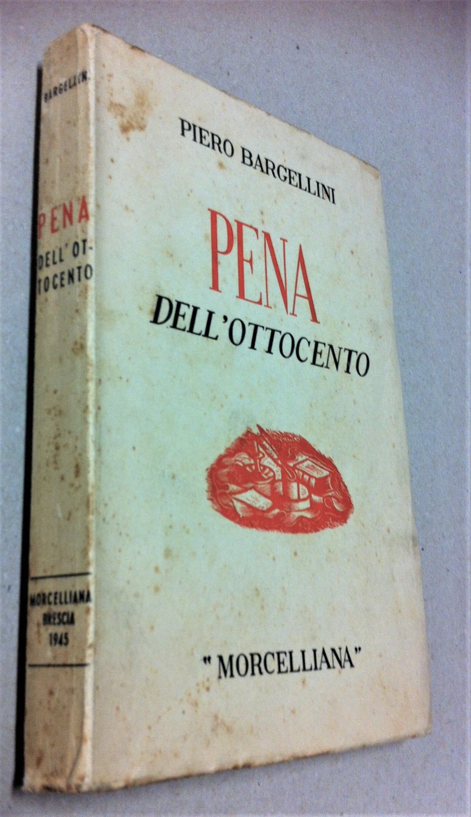 Piero Bargellini Pena dell'ottocento Morcelliana 1944