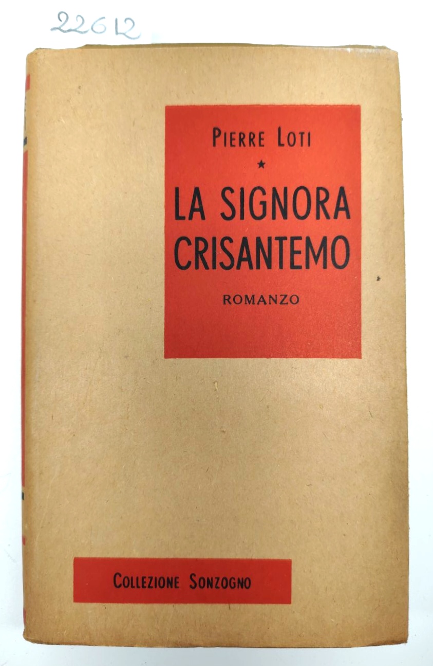 Pierre Loti La signora Crisantemo Sonzogno 1957 ristampa stereotipa