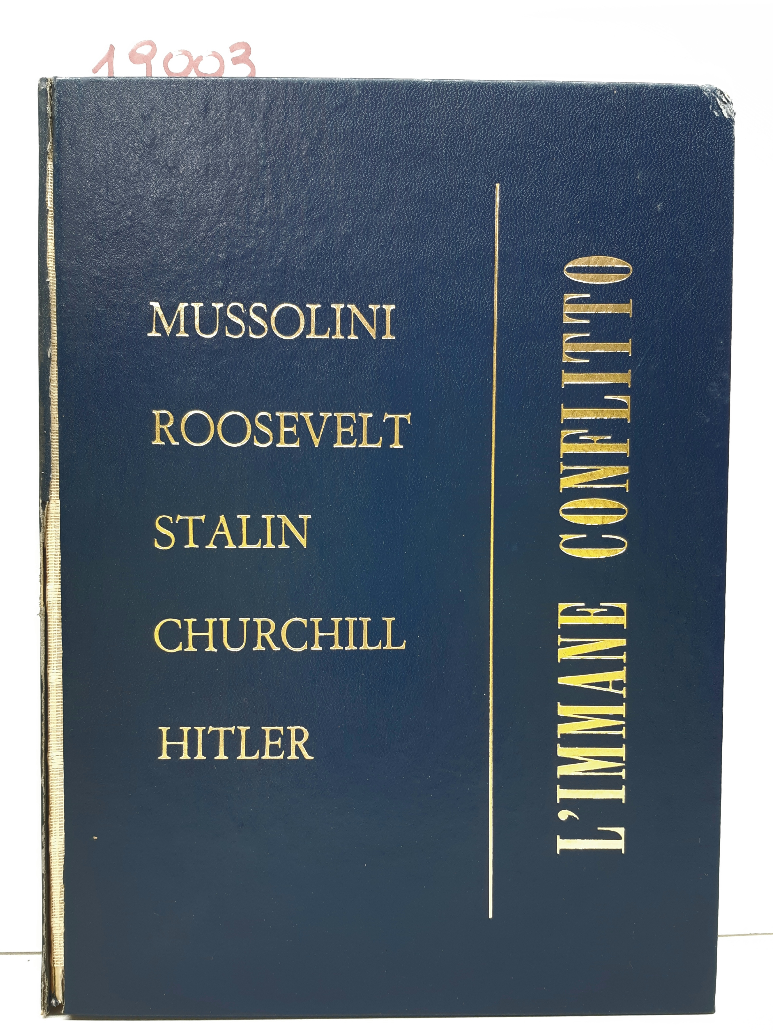 Pino Rauti L'immane conflitto Mussolini Roosevelt Stalin Churchill Hitler C.E.N.1966 …