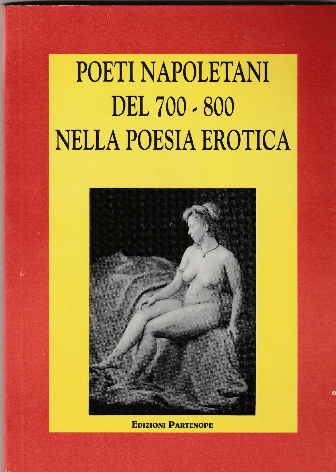 Poeti Napoletani Del 700 800 Nella Poesia Erotica Edizioni Partenope …